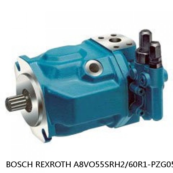 A8VO55SRH2/60R1-PZG05F48*G* BOSCH REXROTH A8VO VARIABLE DISPLACEMENT PUMPS